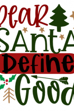 Dear Santa Define Good, Christmas Free Svg File