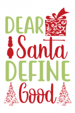Dear Santa Define Good, Christmas Free Svg File