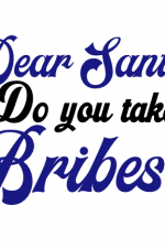 Dear Santa Do You Take Bribes, Christmas Free Svg File