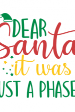 Dear Santa It Was Just A Phase, Christmas Free Svg File
