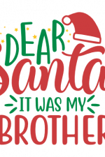 Dear Santa It Was My Brother, Christmas Free Svg File