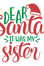 Dear Santa It Was My Sister, Funny, Christmas Free Svg File