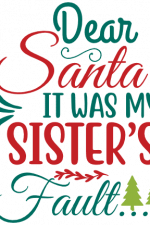 Dear Santa It Was My Sister's Fault, Christmas Free Svg File