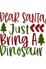 Dear Santa Just Bring A Dinosaur, Christmas Free Svg File