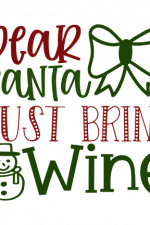 Dear Santa Just Bring Wine, Christmas Free Svg File