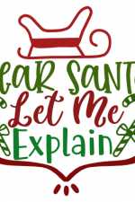 Dear Santa Let Me Explain, Christmas Free Svg File