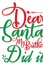 Dear Santa My Brother Did It, Funny, Christmas Free Svg File