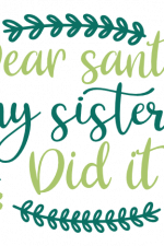 Dear Santa My sister Did It, Christmas Free Svg File