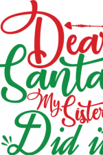 dear santa my sister did it, funny christmas free svg file