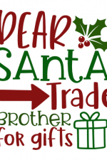 Dear Santa Trade Brother For Gifts, Christmas Free Svg File