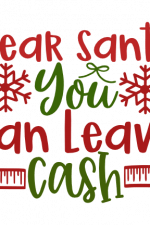 Dear Santa You Can Leave Cash, Christmas Free Svg File