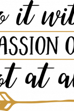 do it with passion or not at all, motivational free svg file
