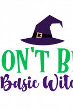 Don't Be A Basic Witch Free Svg File