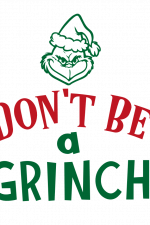 Don't Be A Grinch, Christmas Free Svg File