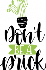 don't be a prick, funny sarcastic free svg file