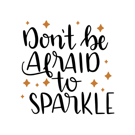 dont-be-afraid-to-sparkle-inspirational-free-svg-file-SvgHeart.Com