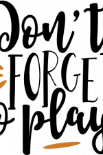 don't forget to play, player free svg file