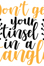 Don't Get Your Tinsel In a Tangle, Funny, Christmas Free Svg File