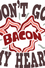 don't go bacon my heart, foodie, funny kitchen free svg file