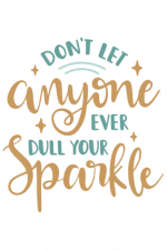 Don't Let Anyone Ever Dull Your Sparkle, Stars, Motivational Free Svg File