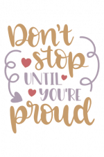 Don't Stop Until You're Proud, Motivational Free Svg File