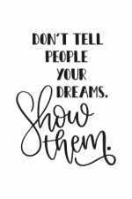 Don't Tell People Your Dreams Show Them, Motivational Free Svg File