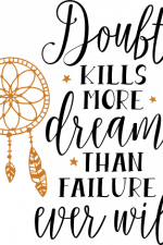 doubt kills more dreams than failure ever will, dream catcher, inspirational free svg file