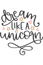 Dream Like A Unicorn, Motivational Free Svg File