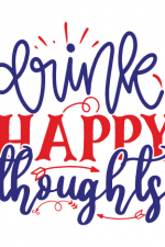 Drink Happy Thoughts, Wine Free Svg File