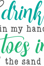 drink in my hand toes in the sand, beach, summer free svg file