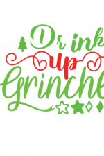 Drink Up Grinches, Christmas Free Svg File