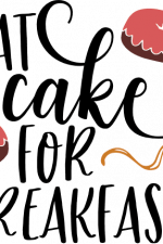 eat cake for breakfast, donuts, funny free svg file