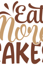 Eat More Cakes, Funny SVg File