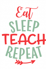 Eat sleep Teach Repeat, Funny Teacher's Day Free Svg File