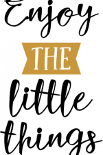 enjoy the little things, inspirational free svg file