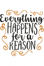 Everything Happens For A Reason, Inspirational Free Svg File