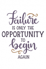 Failure Is Only The Opportunity To Begin Again, Motivational Free Svg File