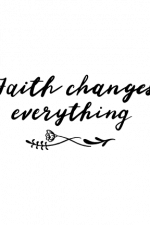 Faith Changes Everything, Religious Free Svg File