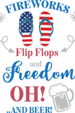 fire works flip flops and freedom oh and beer, 4th of July sayings free svg file