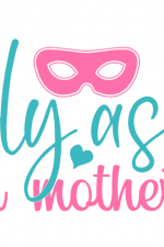 Fly As A Mother, Mom Life Free Svg File