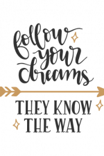 Follow Your Dreams They Know The Way, Motivational Free Svg File