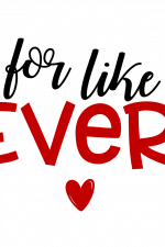 For Like Ever, Love Free Svg File