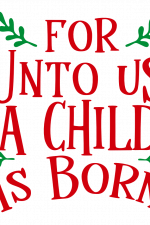 For Unto Us A Child Is Born Free Svg File