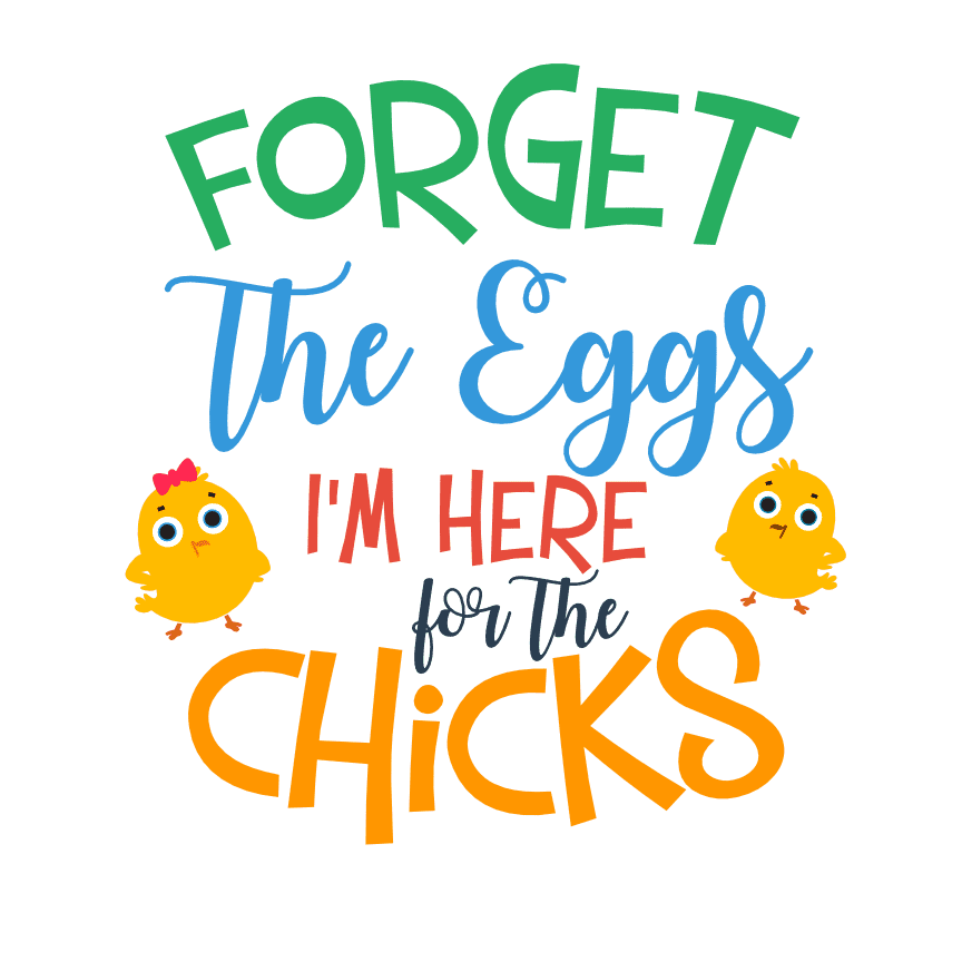 forget-the-eggs-im-here-for-the-chicks-funny-easter-free-svg-file-SvgHeart.Com