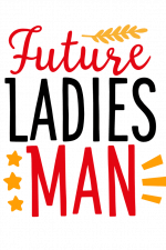 Future Ladies Man, Funny Baby Boy Free Svg File