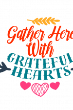 Gather Here With Grateful Hearts, dining room Free Svg File