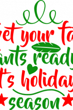 get your fat pants ready it's holiday season, funny christmas free svg file