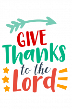 Give Thanks To The Lord Free Svg File