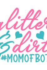 Glitter And Dirt Mom Of Both, Mother Life Free Svg File
