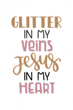 glitter in my veins jesus in my heart, religious free svg file
